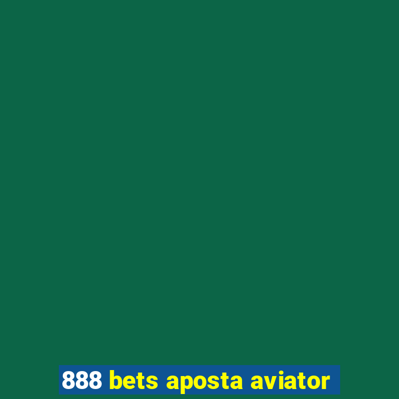 888 bets aposta aviator